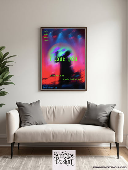 FONTAINES DC - I LOVE YOU - Symbios Design Rare Glossy Poster Print